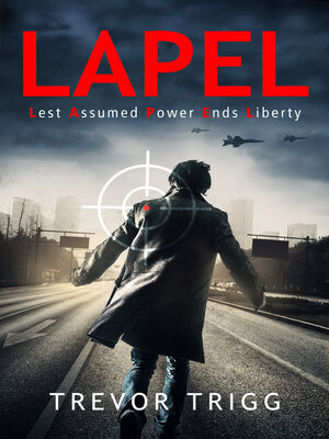 cover image of Lapel: Lest Assumed Power Ends Liberty
